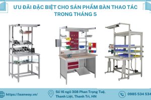 ĐỪNG BỎ LỠ ƯU ĐÃI ĐẶC BIỆT CHO KHÁCH HÀNG ĐẶT BÀN ĐÓNG GÓI TRONG THÁNG 5