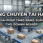 BĂNG CHUYỀN TẢI HÀNG – GIẢI PHÁP TĂNG NĂNG SUẤT CHO DOANH NGHIỆP